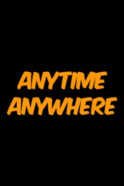 Anywhere, Anytime